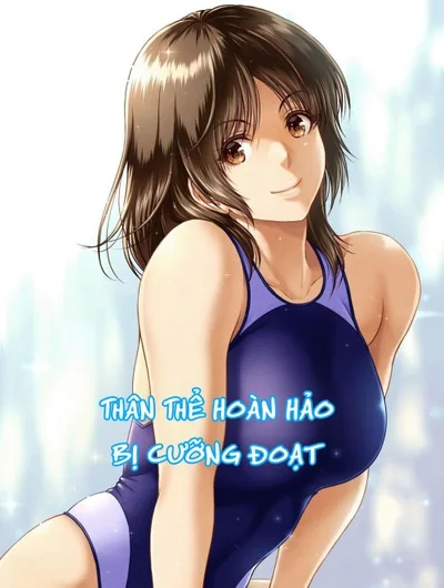 Thân Thể Hoàn Hảo Bị Cưỡng Đoạt