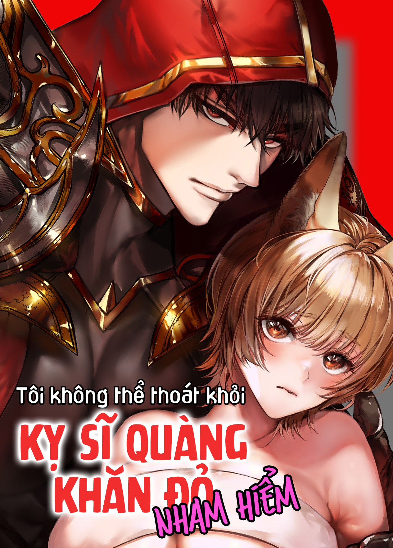 Tôi Không Thể Thoát Khỏi Kỵ Sĩ Quàng Khăn Đỏ Nham Hiểm